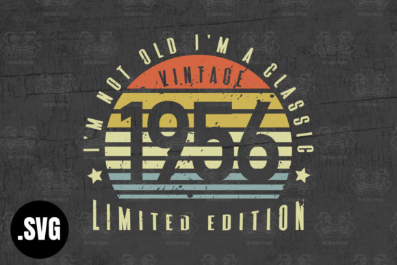 Download Vintage 1956 I'm Not Old I'm a Classic - 1956 Collection